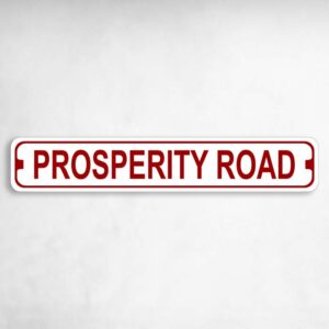Prosperity Road Novelty Metal Street Sign to add to your sign collection.