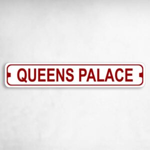 Queens Palace Novelty Metal Street Sign to add to your sign collection.