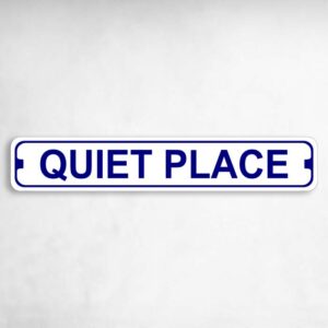 Quiet Place Novelty Metal Street Sign to add to your sign collection.