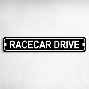 Race Car Drive Novelty Metal Street Sign to add to your sign collection.