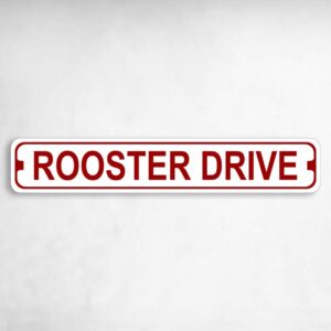 Rooster Drive Novelty Metal Street Sign to add to your sign collection.