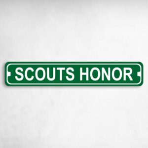 Scouts Honor Novelty Metal Street Sign to add to your sign collection.