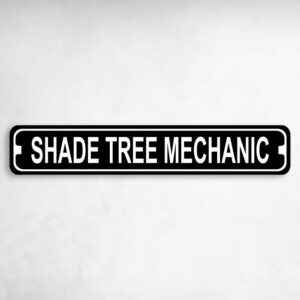 Shade Tree Mechanic Novelty Metal Street Sign to add to your sign collection.