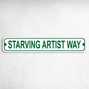 Starving Artist Way Novelty Metal Street Sign to add to your sign collection.