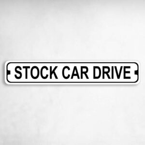 Stock Car Drive Novelty Metal Street Sign to add to your sign collection.