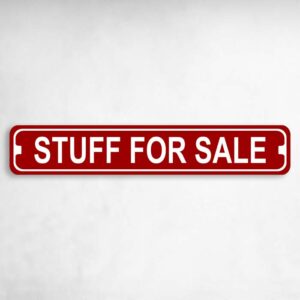 Stuff For Sale Novelty Metal Street Sign to add to your sign collection.