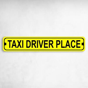 Taxi Driver Place Novelty Metal Street Sign to add to your sign collection.