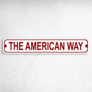The American Way Novelty Metal Street Sign to add to your sign collection.