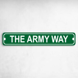 The Army Way Novelty Metal Street Sign to add to your sign collection.