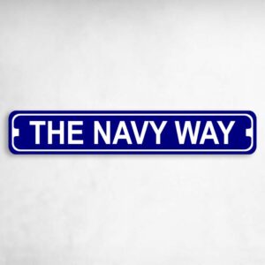 The Navy Way Novelty Metal Street Sign to add to your sign collection.