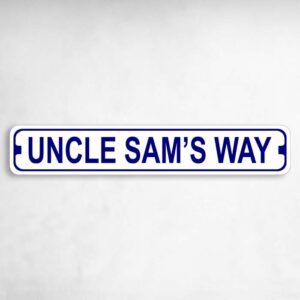 Uncle Sams Way Novelty Metal Street Sign to add to your sign collection.