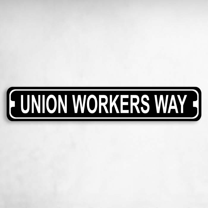 Union Workers Way Novelty Metal Street Sign to add to your sign collection.