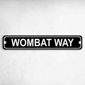 Wombat Way Novelty Metal Street Sign to add to your sign collection.