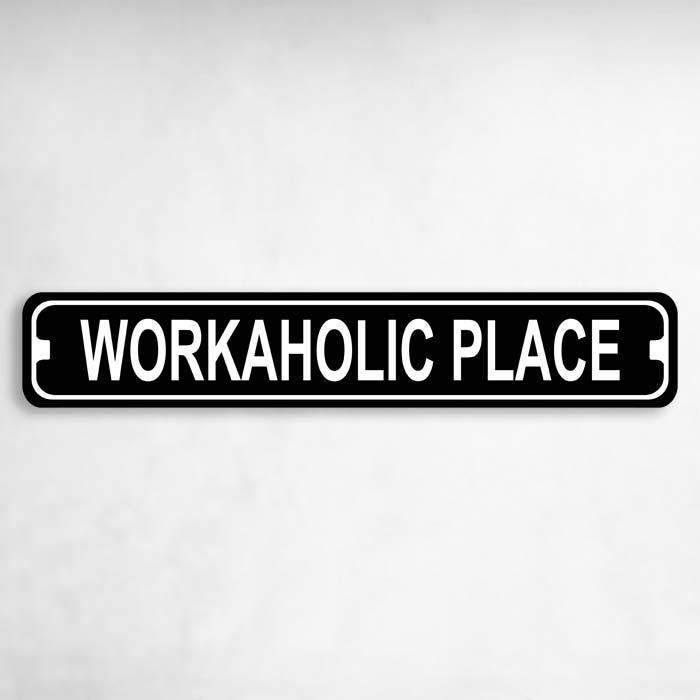 Workaholic lace Novelty Metal Street Sign to add to your sign collection.