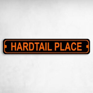 Hardtail Place Harley Novelty Metal Street Sign to add to your sign collection.