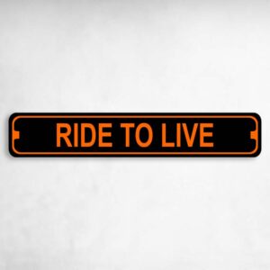 Ride To Live Harley Novelty Metal Street Sign to add to your sign collection.