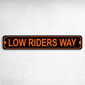 Low Riders Way Harley Novelty Metal Street Sign to add to your sign collection.