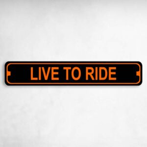 Live To Ride Harley Novelty Metal Street Sign to add to your sign collection.