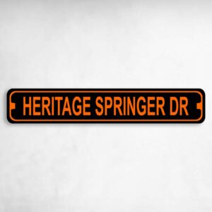 Heritage Springer Dr Harley Novelty Metal Street Sign to add to your sign collection.