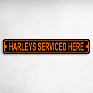 Harleys Serviced Here Harley Novelty Metal Street Sign to add to your sign collection.