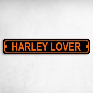 Harley Lover Harley Novelty Metal Street Sign to add to your sign collection.