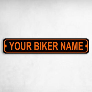 Your Biker Name CUSTOM Harley Novelty Metal Street Sign to add to your sign collection.