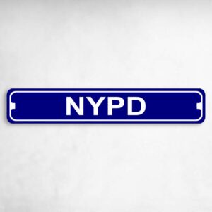 NYPD New York Police Department Novelty Metal Street Sign to add to your sign collection.