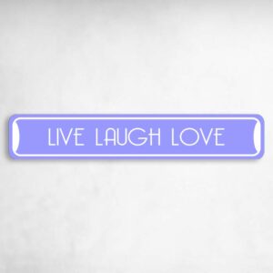 Live Love Laugh Collectible Eco-Friendly Novelty Sign Novelty Metal Street Sign to add to your sign collection.