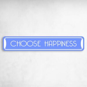 Choose Happiness Collectible Eco-Friendly Novelty Sign Novelty Metal Street Sign to add to your sign collection.