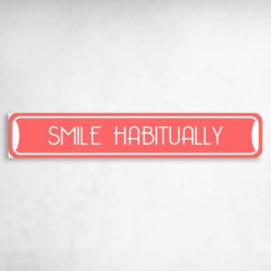 Smile Habitually Collectible Eco-Friendly Novelty Sign Novelty Metal Street Sign to add to your sign collection.