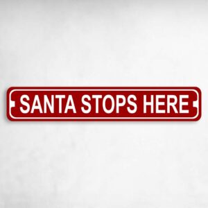 Santa Stops Here Christmas Holiday Novelty Metal Street Sign to add to your sign collection.