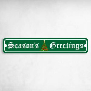Season's Greetings Christmas Holiday Novelty Metal Street Sign to add to your sign collection.