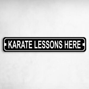 Karate Lessons Here Karate MMA Novelty Metal Street Sign to add to your sign collection.