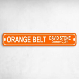 Orange Belt Plaque - Name Date Custom Metal Karate MMA Novelty Metal Street Sign to add to your sign collection.
