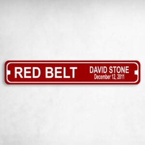 Red Belt Plaque - Name Date Custom Metal Karate Novelty Metal Street Sign to add to your sign collection.