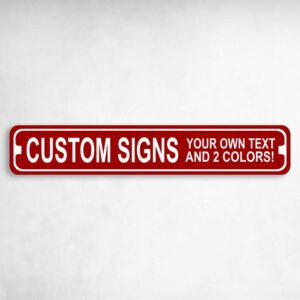 Completely Custom Street Sign Novelty Metal Street Sign to add to your sign collection.