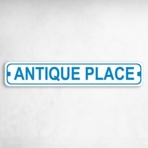 Antique Place Metal Novelty Metal Street Sign to add to your sign collection.