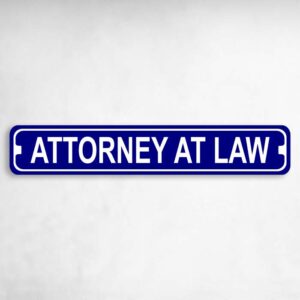 Attorney at Law Novelty Metal Street Sign to add to your sign collection.
