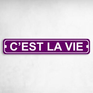 Cest La Vie Novelty Metal Street Sign to add to your sign collection.