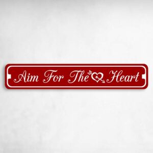 Aim For The Heart Valentine's Day Love Novelty Metal Street Sign to add to your sign collection.