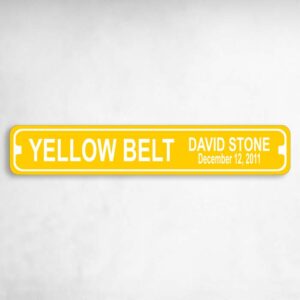 Yellow Belt Plaque - Name Date Custom Metal Karate Novelty Metal Street Sign to add to your sign collection.